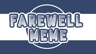 Farewell meme Background [upl. by Davie]