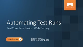 Automating Test Runs  TestComplete Basics Web Testing [upl. by Llenyt378]