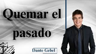 Quemar el pasado  Dante Gebel 2024 [upl. by Hizar133]