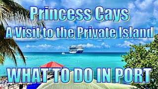 Princess Cays  A Visit to the Private Island  What to Do on Your Day in Port [upl. by Enovi]