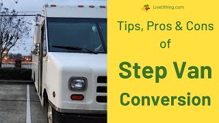 Step Van Conversion Tips Pros amp Cons [upl. by Nylitak]