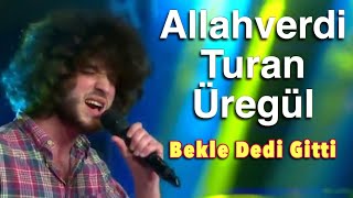 Allahverdi Turan Üregül  Bekle Dedi Gitti  O Ses Türkiye Çeyrek Final [upl. by Anniroc472]