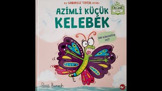 AZÄ°MLÄ° KÃœÃ‡ÃœK KELEBEK SESLÄ° KÄ°TAPÃ‡OCUKLAR Ä°Ã‡Ä°N HÄ°KAYE VE Ã–YKÃœLER ORGANÄ°K KÄ°TAP [upl. by Acirt]