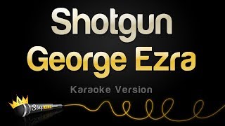 George Ezra  Shotgun Karaoke Version [upl. by Macey]