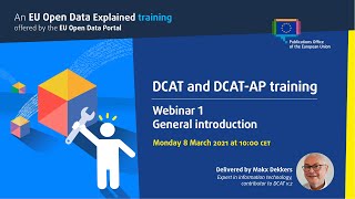 EU Open Data Explained webinar  DCAT and DCATAP training  Webinar 1 General introduction [upl. by Beaner]