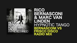 Rico Bernasconi amp Marc van Linden  Hypnotic Tango Bernasconi vs Frisco Disco Radio Mix [upl. by Grier]