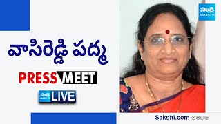 LIVE  Vasireddy Padma Press Meet  Tadepalli SakshiTVLIVE [upl. by Anaerda]