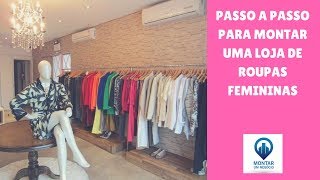 COMO MONTAR UMA LOJA DE ROUPAS FEMININAS [upl. by Airamahs683]