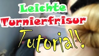 TUTORIAL  Einfache amp schnelle TURNIERFRISUREN [upl. by Viviyan]