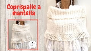 TUTORIAL Coprispalle a mantella uncinettolafatatuttofare [upl. by Lirpa]