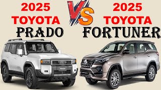 ALL NEW 2025 Toyota Land cruiser PRADO Vs ALL NEW Toyota FORTUNER  Detailed Comparison [upl. by Anson330]