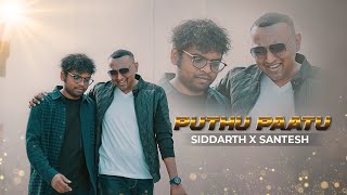 Puthu Paatu  Siddarth X Santesh [upl. by Cherianne]