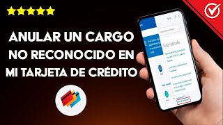 Cómo Anular o Rechazar un Cargo no Reconocido en mi Tarjeta de Crédito [upl. by Scibert187]