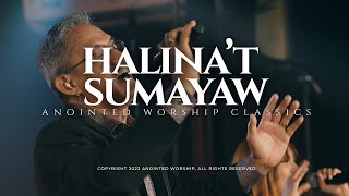 HALINAT SUMAYAW  Anointed Worship Classics  Bishop Art Gonzales amp Anointed Worship Music Video [upl. by Eillen]