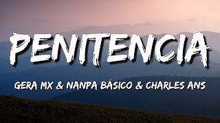 Gera MX amp Nanpa Básico amp Charles Ans – Penitencia Letra\Lyrics [upl. by Ynohtnakram]