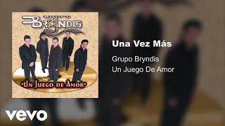 Grupo Bryndis  Una Vez Más Audio [upl. by Sunil338]