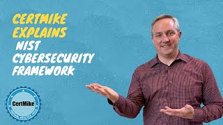 CertMike Explains NIST Cybersecurity Framework [upl. by Caraviello]