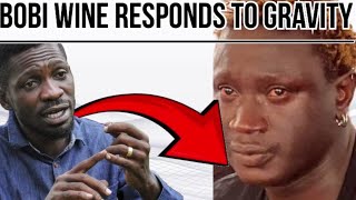 FINALLY BOBI WINE RESPONDS TO GRAVITY OMUTUJJU [upl. by Esinev]