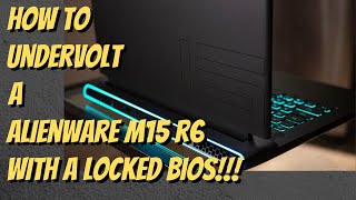 How to undervolt an Alienware M15 R6 with a locked bios [upl. by Orlan941]