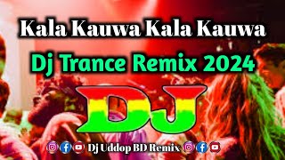 Kala Kauwa Kaat Khayega Dj TikTok Viral Song DjGanaBanglaTrance2024DjUddopBDRemix24 [upl. by Yelnek158]