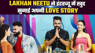 Neetu BishtLakhan Rawat का पहला धमाकेदार Interview Lakhneet ने खुद सुनाई अपनी Love Story  Part 2 [upl. by Onnem]