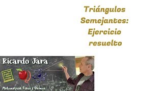 Triángulos Semejantes Ejercicio Resuelto [upl. by Nicholle744]