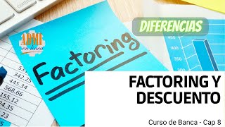 Qué es Factoring y Descuento bancario  📈 CURSO DE BANCA  Cap 8 [upl. by Horsey]