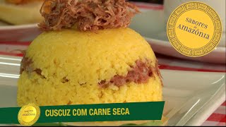 Cuscuz com carne seca  Sabores da Amazônia [upl. by Araek905]