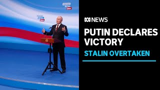 Vladimir Putin declares victory in Russian presidential election overtakes Stalin  ABC News [upl. by Eleirbag744]