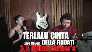 Rossa  Terlalu Cinta LIVE cover Della Firdatia [upl. by Delilah]