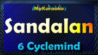 SANDALAN  Karaoke version in the style of 6 CYCLEMIND [upl. by Enniotna]