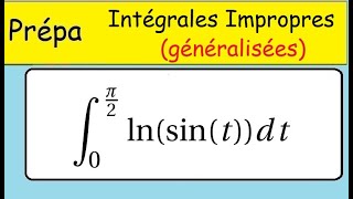 Intégration les intégrales impropres convergence et calcul de intégrale lnsintdt MPPCPSI [upl. by Nawotna]