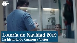 Anuncio Lotería de Navidad 2019 La historia de Carmen y Víctor [upl. by Nimzaj552]