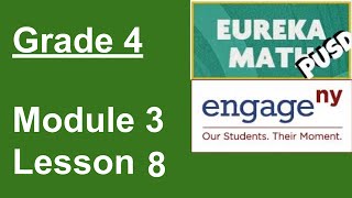 Eureka Math Grade 4 Module 3 Lesson 8 [upl. by Ias513]