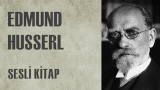 Edmund Husserl Hayatı ve Görüşleri  Sesli Kitap  Türkçe [upl. by Inilahs]