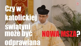 Czy w katolickiej świątyni może być odprawiana nowa zreformowana msza [upl. by Eidaj858]