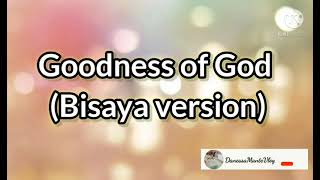 Goodness of God Bisaya VersionDanessa Mante [upl. by Alyose]