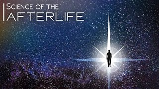 Evidence of the Afterlife 7 Scientific Reasons for Life After Death [upl. by Airemat893]