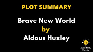 Plot Summary Of Brave New World By Aldous Huxley  Brave New World  Plot Summary  Aldous Huxley [upl. by Alejandra]