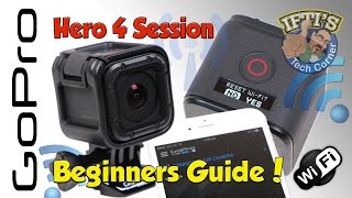 GoPro Hero 4 Session  The Ultimate Complete Beginners Guide [upl. by Sidoeht]