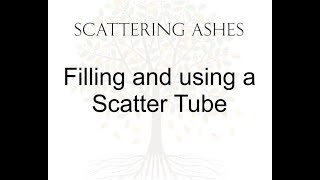 How to fill and use a scatter tube to scatter ashes [upl. by Richardson]