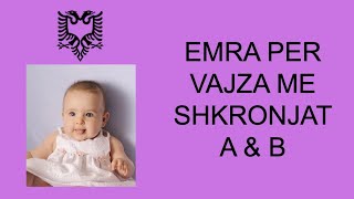 Emra per vajza me shkronjat A amp B [upl. by Durrej]