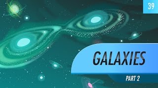 Galaxies part 2 Crash Course Astronomy 39 [upl. by Tristram]