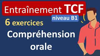 Compréhension orale TCF B1  entraînement [upl. by Nashoma]