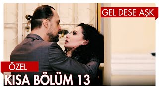 Gel Dese Aşk 13 Bölüm  Kısa Bölümler [upl. by Noterb]