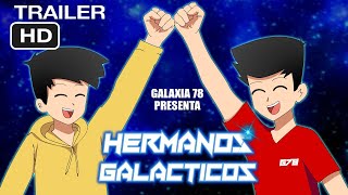 HERMANOS GALÁCTICOS  Tráiler Oficial de Serie Animada  Galaxia 78 [upl. by Yerrot]