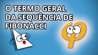 O Termo Geral da Sequência de Fibonacci [upl. by Elli]