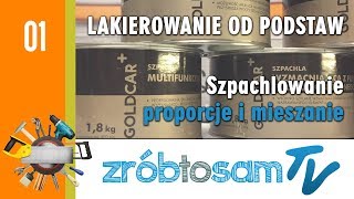 Lakierowanie od podstaw  Szpachlowanie proporcje i mieszanie [upl. by Ayita]