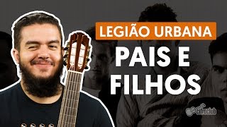 PAIS E FILHOS  Legião Urbana aula simplificada  Como tocar no violão [upl. by Ledua]