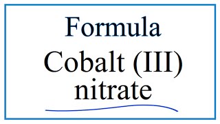 How to Write the Formula for Cobalt III nitrate [upl. by Markman613]